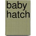 Baby Hatch