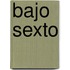 Bajo Sexto