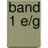 Band 1 E/G