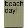 Beach Day! by Rosemary Wells
