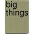 Big Things
