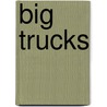 Big Trucks door Mary Kate Doman