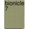 Bionicle 7 door Greg Farshtey
