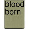 Blood Born door Larry Miller
