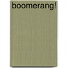 Boomerang! door Susan K. Hom