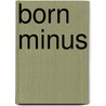 Born Minus door Armand Miele