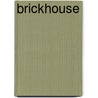 Brickhouse door Rita Ewing