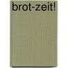 Brot-Zeit! by Annelie Wagenstaller