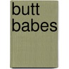 Butt Babes door Dave Naz