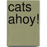 Cats Ahoy! door Peter Bently