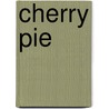 Cherry Pie door Leigh Redhead