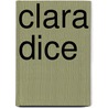 Clara Dice by Carlos Roncero