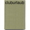 Cluburlaub by Trixi Vorbrodt