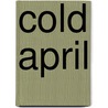 Cold April door Phyllis A. Humphrey