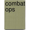Combat Ops door David Michaels