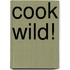 Cook Wild!