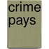 Crime Pays