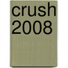 Crush 2008 door Michael Olivier