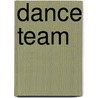 Dance Team door Mary Kaye Coachman