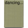 Dancing... door Gordon Johnston