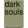 Dark Souls door Paula Morris