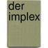 Der Implex