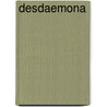 Desdaemona by Ben Macallan