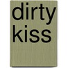 Dirty Kiss by Rhys Ford