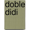 Doble Didi by André Sollie
