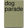 Dog Parade door Barbara M. Joosse