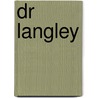 Dr Langley door Joanna Neil