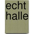 Echt Halle