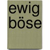 Ewig Böse door Christopher Ransom