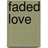 Faded Love door Yolanda Wilson