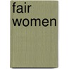 Fair Women by Jeanne Weiman