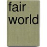Fair World by Paul Greenhalgh