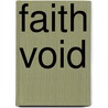 Faith Void door Ballah Kemah