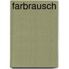 Farbrausch door Hajo Duchting