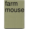 Farm Mouse door Geraldine Dobbie