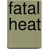 Fatal Heat