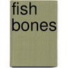 Fish Bones door Gillian Sze