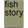 Fish Story by Richard Hoyt