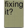 Fixing It? door Melrose. Margaret