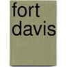 Fort Davis door Lawrence John Francell