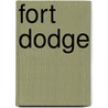 Fort Dodge by Roger B. Natte
