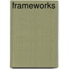 Frameworks door Shana Priwer