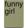 Funny Girl door Isobel Lennart