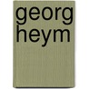 Georg Heym by Gunnar Decker