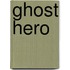 Ghost Hero