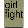 Girl Fight by Faye Harnest
